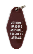 Mother of Dragons and Small Household Animals Motel Style Keychain in