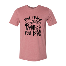 Will Trade Brother For Pie Shirt