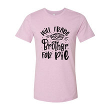 Will Trade Brother For Pie Shirt