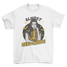 Spooky w/ skeleton woman and bats quote 'Almost dead inside' t-shirt