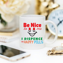 Funny Nurse Mug - Be Nice To Me, I Dispence The