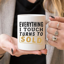 Everything I Touch Turns To Sold Coffee Mug,