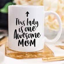 11oz Coffee Mug - This Lady Is One Awesome Mom -